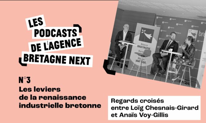 podcast Les leviers de la renaissance industrielle bretonne : regards croisés entre Loïg Chesnais-Girard et Anaïs Voy-Gillis